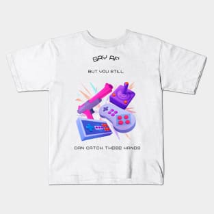 Gay AF, But you can still catch these hands. Kids T-Shirt